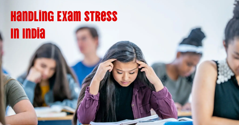Handling Exam Stress in India